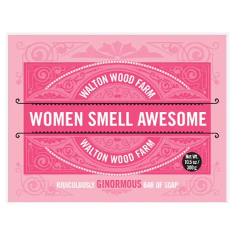 Walton Wood: Women Smell Awesome Bar Soap